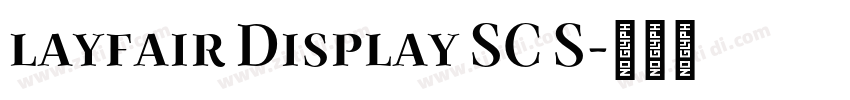 layfair Display SC S字体转换 layfair Display SC S字体转换